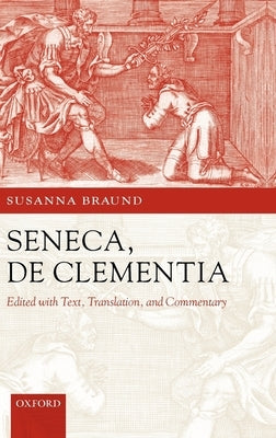 Seneca: de Clementia by Braund, Susanna