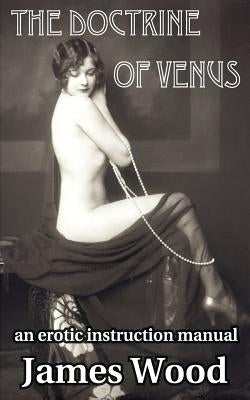 The Doctrine of Venus by Wood, James