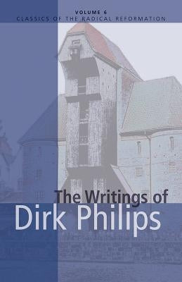 The Writings of Dirk Philips by Keeney, William