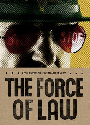 The Force of Law by Valverde, Mariana