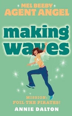 Making Waves by Dalton, Annie