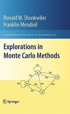 Explorations in Monte Carlo Methods by Shonkwiler, Ronald W.