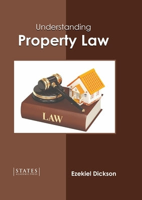 Understanding Property Law by Dickson, Ezekiel