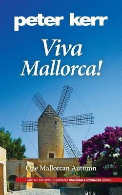 Viva Mallorca!: One Mallorcan Autumn by Kerr, Peter