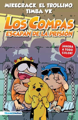 Compas 2. Los Compas Escapan de la Prisión (Edición a Color) by Mikecrack