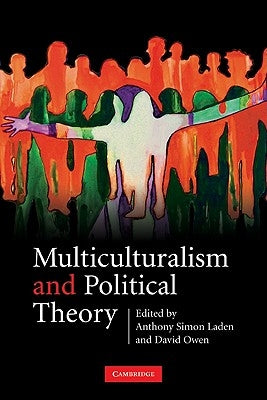 Multiculturalism and Political Theory by Laden, Anthony Simon