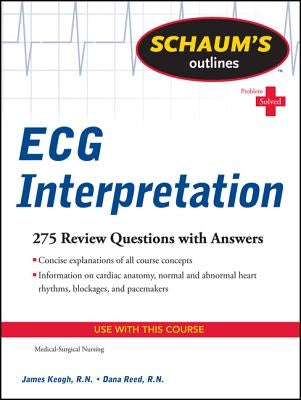 Schaum's Outline of ECG Interpretation by Keogh, Jim