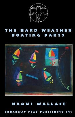 The Hard Weather Boating Party by Wallace, Naomi