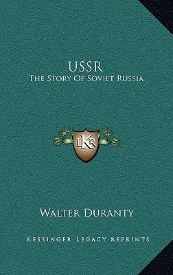 USSR: The Story Of Soviet Russia by Duranty, Walter