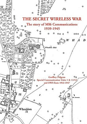 The Secret Wireless War by Pidgeon, Geoffrey