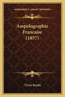 Ampelographie Francaise (1857) by Rendu, Victor