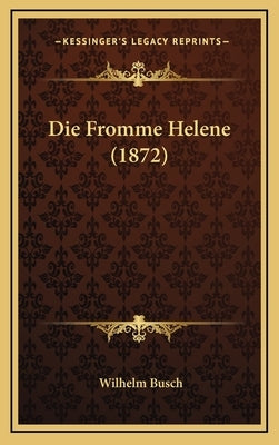 Die Fromme Helene (1872) by Busch, Wilhelm