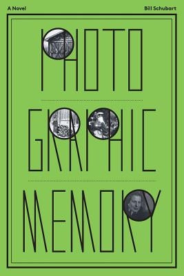 Photographic Memory by Schubart, William H.