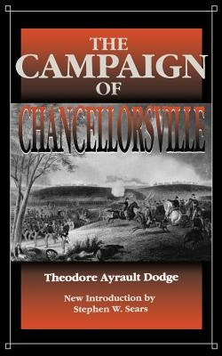 Campaign Chancellorsville by Dodge, Theodore Ayrault