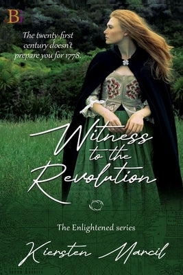 Witness to the Revolution by Marcil, Kiersten