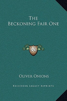 The Beckoning Fair One by Onions, Oliver