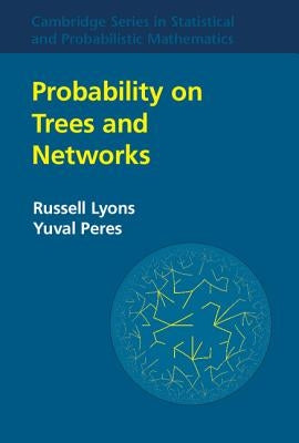 Probability on Trees and Networks by Lyons, Russell