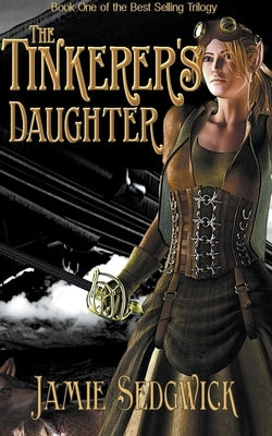 The Tinkerer's Daughter by Sedgwick, Jamie