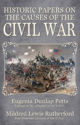 Historic Papers on the Causes of the Civil War by Rutherford, Mildred Lewis