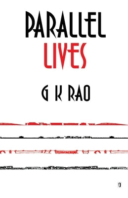Parallel Lives by G. K. Rao