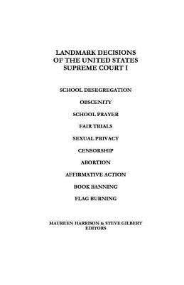 Landmark Decisions of the United States Supreme Court I by Gilbert, Steve