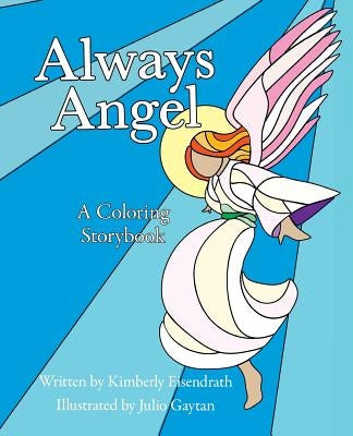 Always Angel: A Coloring Storybook by Eisendrath, Kimberly