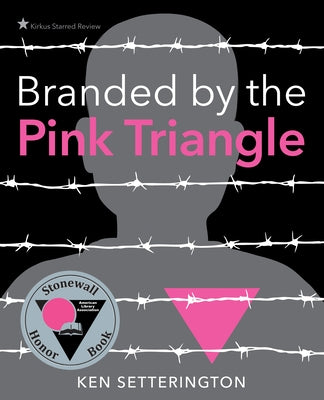 Branded by the Pink Triangle by Setterington, Ken