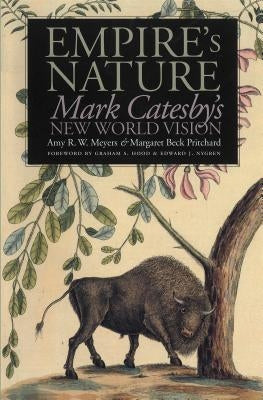 Empire's Nature: Mark Catesby's New World Vision by Meyers, Amy R. W.