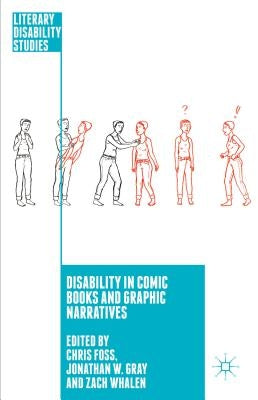 Disability in Comic Books and Graphic Narratives by Foss, C.