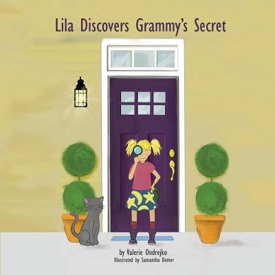 Lila Discovers Grammy's Secret by Demer, Samantha