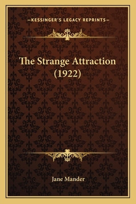 The Strange Attraction (1922) by Mander, Jane