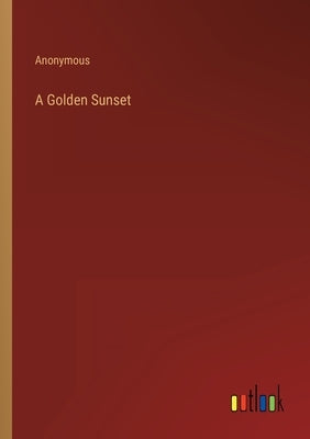 A Golden Sunset by Anonymous