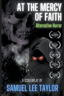 At the Mercy of Faith - Alternative Horror by Taylor, Samuel Lee