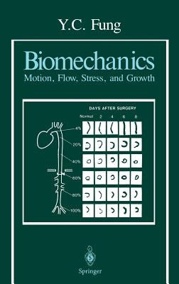 Biomechanics: Motion, Flow, Stress, and Growth by Fung, Y. C.