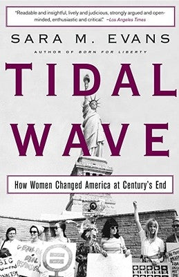 Tidal Wave: How Women Changed America at Century's End by Evans, Sara Margaret