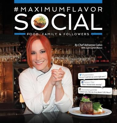 #MaximumFlavorSocial: Food, Family & Followers by Calvo, Adrianne