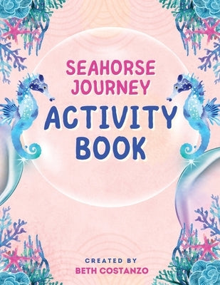 Seahorse Activity Book for Kids by Costanzo, Beth