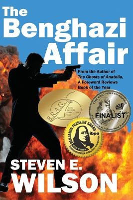 The Benghazi Affair by Wilson, Steven E.