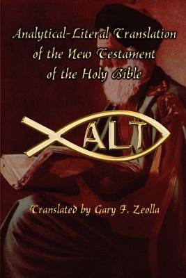 Analytical-Literal Translation of the New Testament-OE by Zeolla, Gary F.