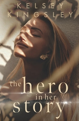 The Hero in Her Story by Kingsley, Kelsey