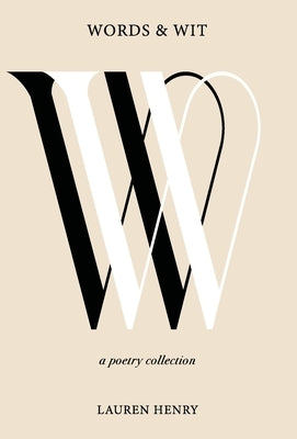Words & Wit: A Poetry Collection by Henry, Lauren