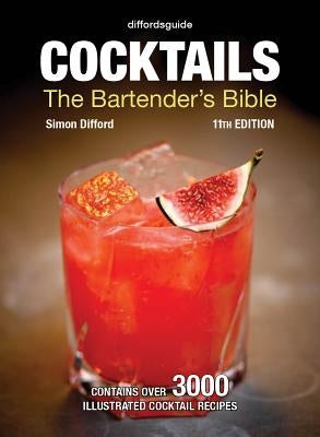 Diffordsguide Cocktails: The Bartender's Bible by Difford, Simon