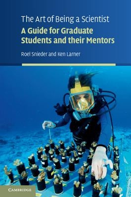 The Art of Being a Scientist by Snieder, Roel