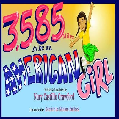 3,585 Miles to be an American Girl by Bullock, Demitrius Motion