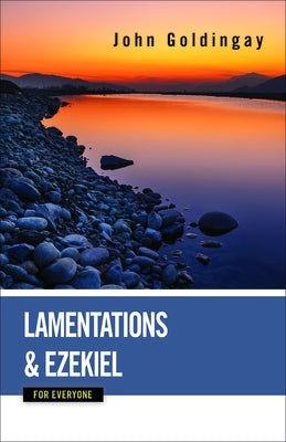 Lamentations and Ezekiel for Everyone by Goldingay, John
