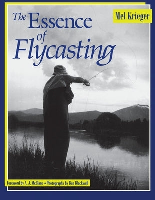 The Essence of Flycasting by Krieger, Mel