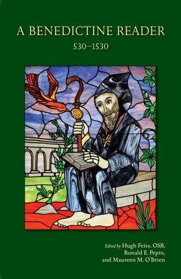 A Benedictine Reader: 530-1530volume 275 by Feiss, Hugh