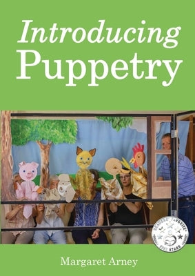 Introducing Puppetry by Arney, Margaret