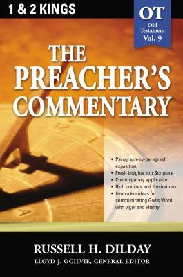 The Preacher's Commentary - Vol. 09: 1 and 2 Kings: 9 by Dilday, Russell H.