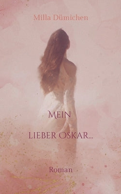 Mein lieber Oskar... by Dümichen, Milla